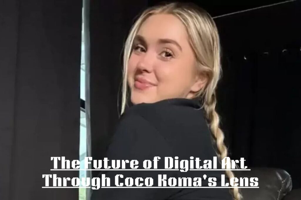 The Future of Digital Art Through Coco Koma's Lens