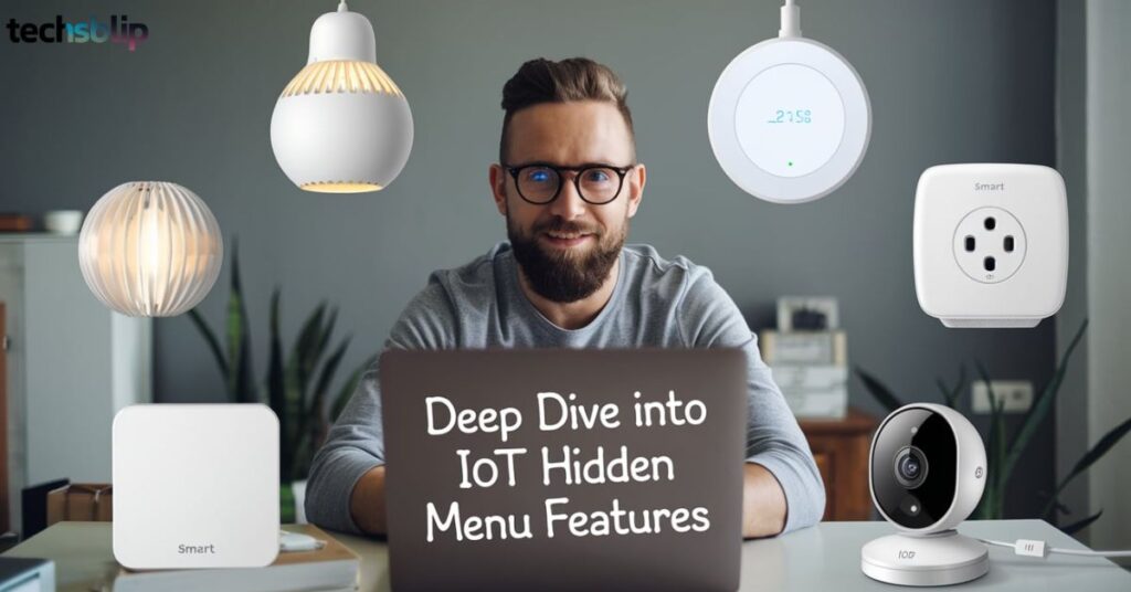 Deep Dive into IoT Hidden Menu Features