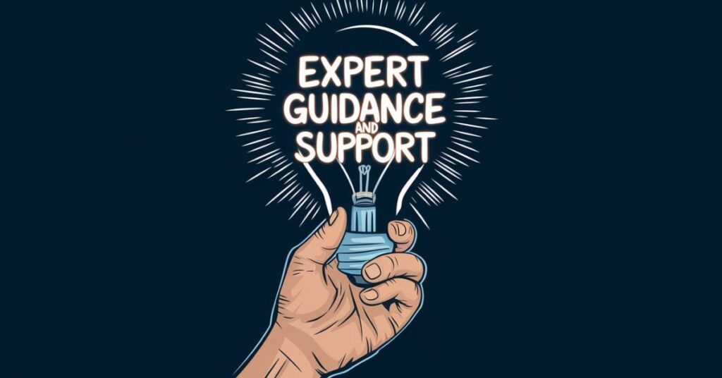 Expert Guidance and Support 