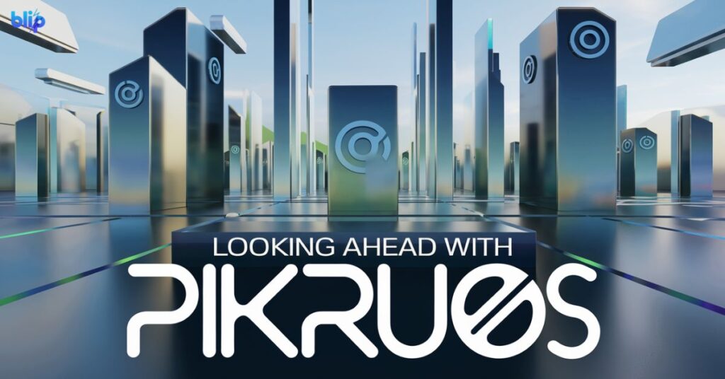 Looking Ahead with Pikruos