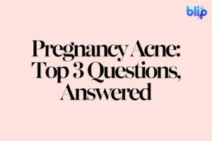 Pregnancy Acne: Top 3 Questions, Answered