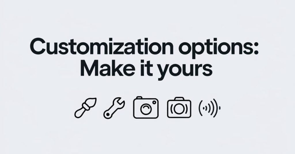 Customization Options: Make It Yours