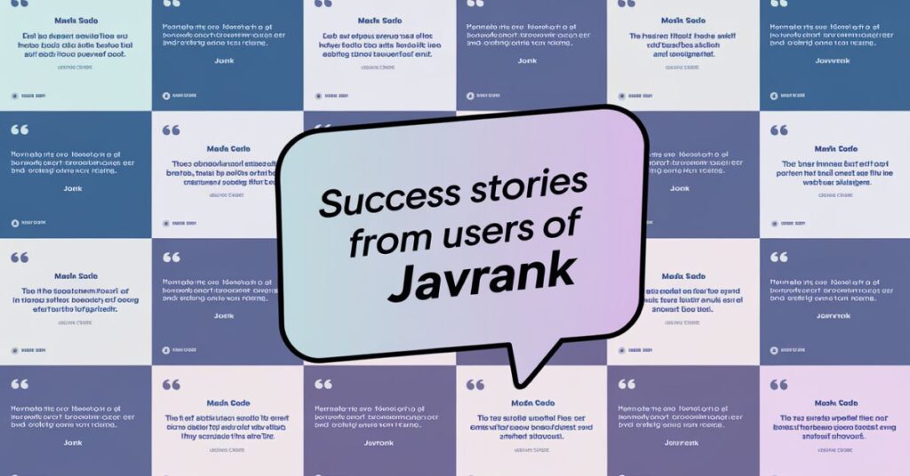 Success Stories from Users of Javrank