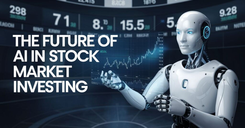 The Future of AI in Stock Market Investing