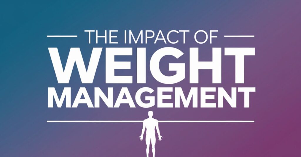 The Impact of Weight Management