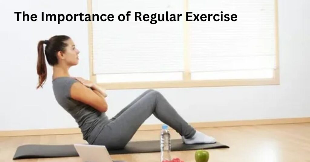 The Importance of Regular Exercise